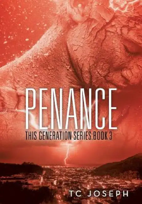 Penance: This Generation Series: Book 3 by Tc Joseph