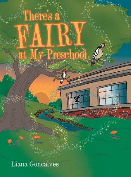 There's a Fairy at My Preschool by Liana Goncalves