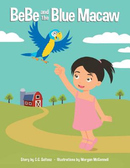 BeBe and the Blue Macaw by C. C. Soltesz