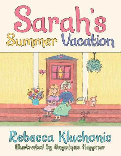 Sarah's Summer Vacation by Rebecca Kluchonic