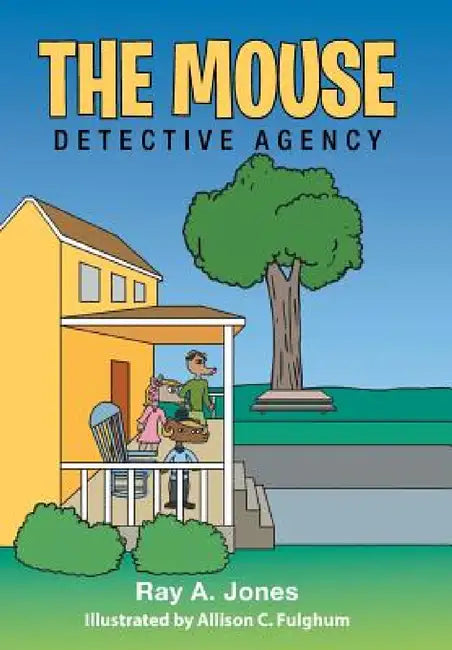 The Mouse Detective Agency by Ray a. Jones