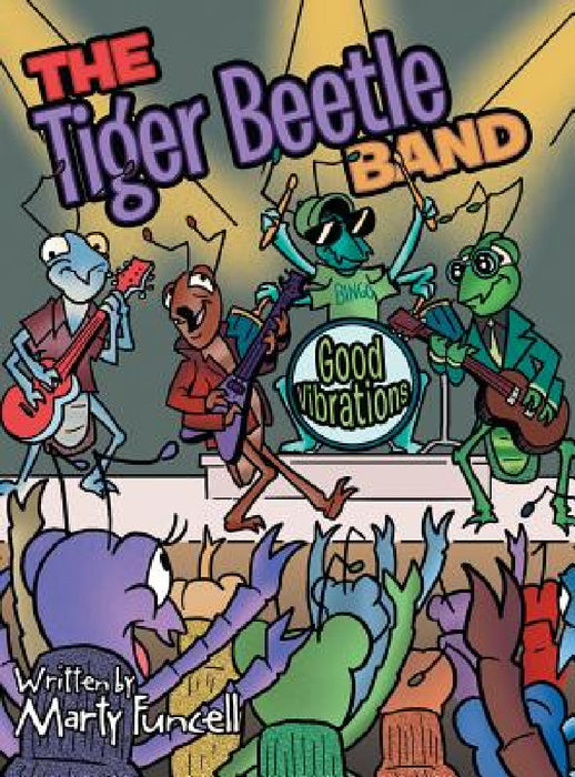 The Tiger Beetle Band: Good Vibrations by Marty Funcell