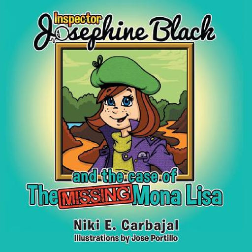 Inspector Josephine Black and the case of The Missing Mona Lisa by Niki E. Carbajal