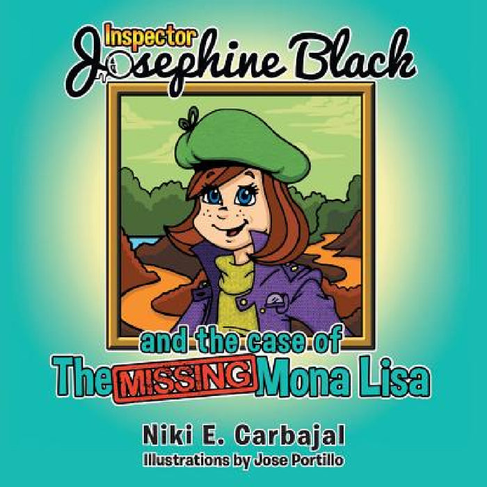Inspector Josephine Black and the case of The Missing Mona Lisa by Niki E. Carbajal