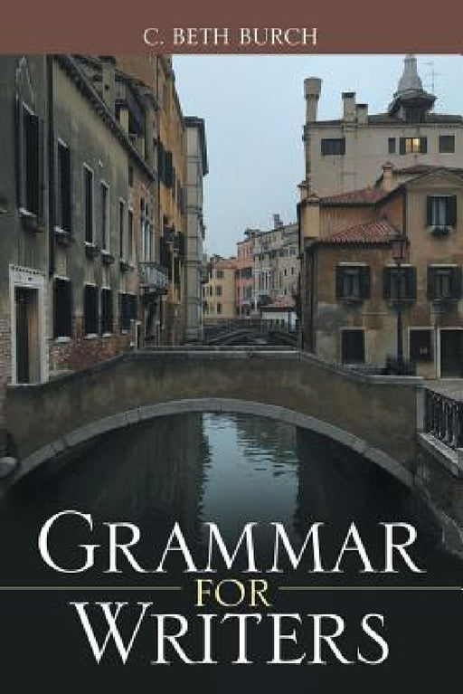 Grammar for Writers by C. Beth Burch