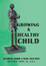 Growing a Healthy Child: Secrets from a Wise Old Doc by Jr. Smith William P.