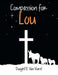 Compassion for Lou by Dwight D. Van Vorst