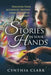 Stories in Your Hands: Discover Your Authentic Destiny Using Palmistry & Tarot by Cynthia Clark