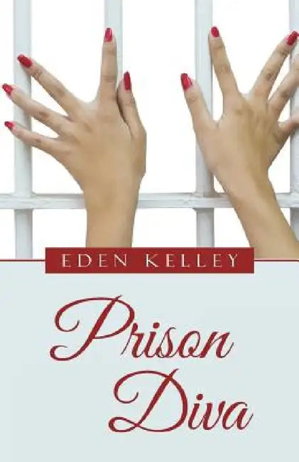 Prison Diva by Eden Kelley
