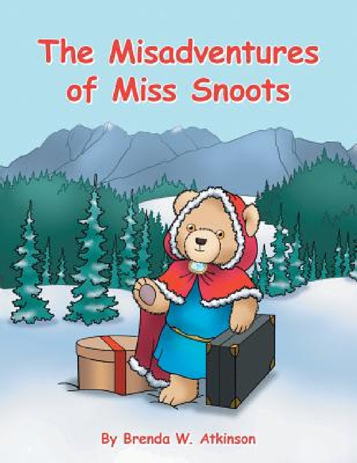The Misadventures of Miss Snoots by Brenda W. Atkinson