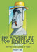 No Adventure Too Ridiculous: Mad Tales from a Lifetime of Travel by Rusty Hix