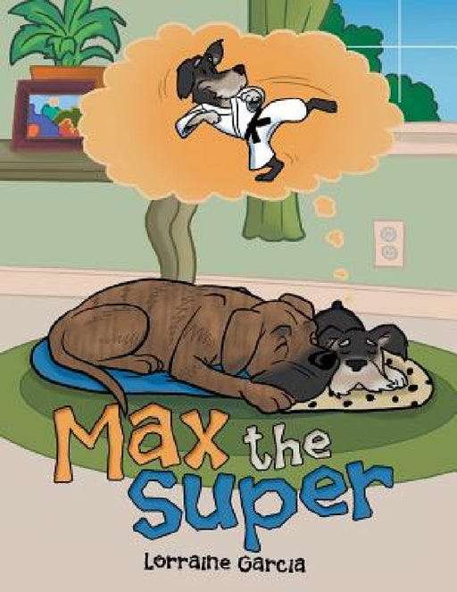 Max the Super by Lorraine Garcia