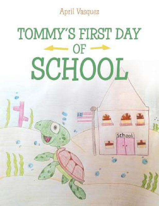 Tommy's First Day of School by April Vasquez
