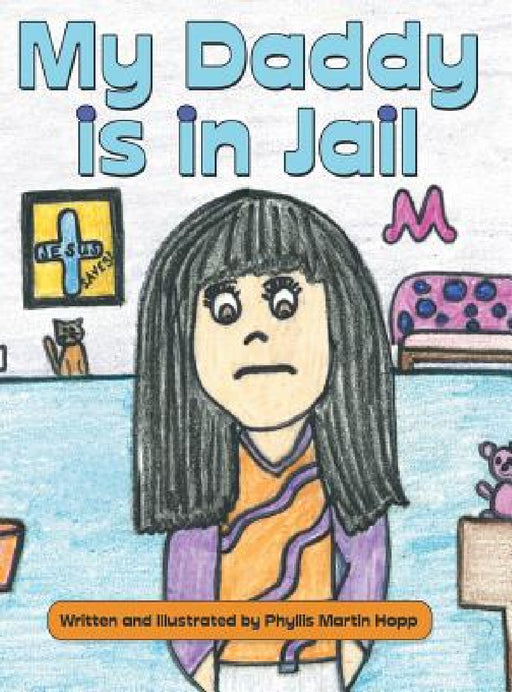 My Daddy is in Jail by Phyllis Martin Hopp
