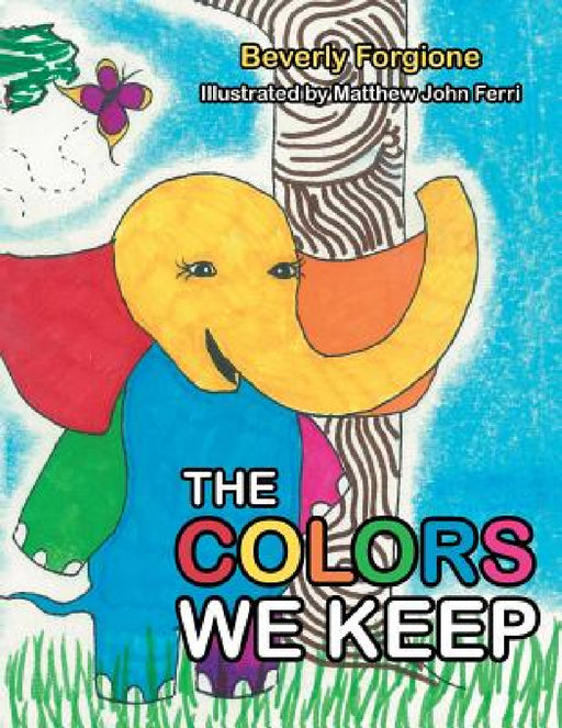 The Colors We Keep by Beverly Forgione