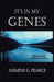 It's in My Genes: Addict by blood, addiction by choice. by Jasmine G. Pearce