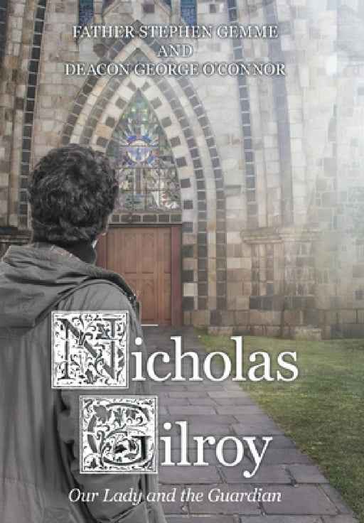 Nicholas Gilroy: Our Lady and the Guardian by Father Stephen Gemme, Deacon George O'Connor