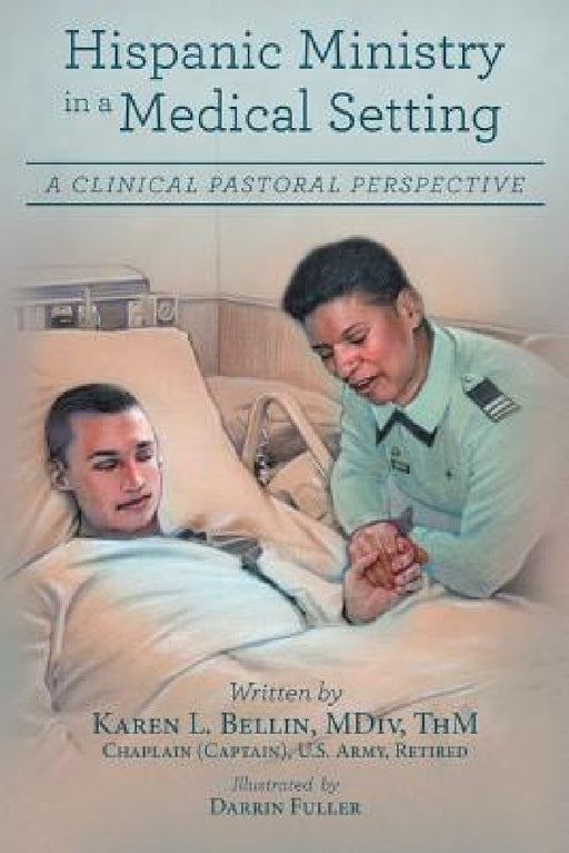 Hispanic Ministry in a Medical Setting: A Clinical Pastoral Perspective by MDIV Thm Bellin