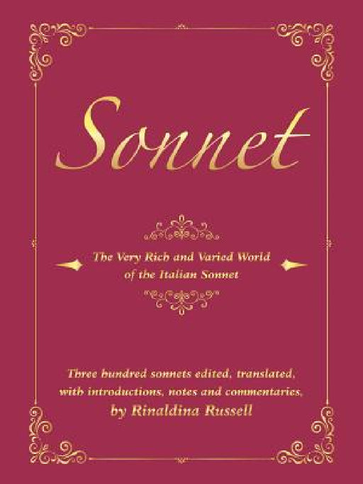 Sonnet: The Very Rich and Varied World of the Italian Sonnet by Rinaldina Russell