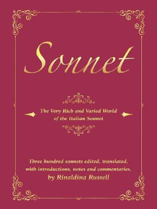 Sonnet: The Very Rich and Varied World of the Italian Sonnet by Rinaldina Russell