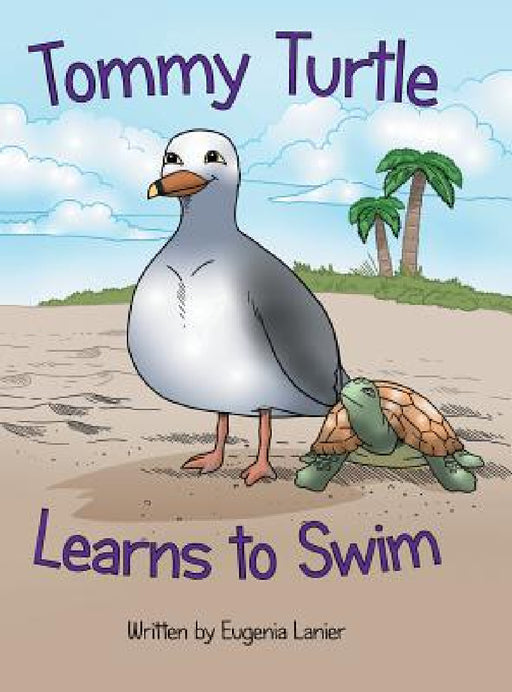 Tommy Turtle Learns to Swim by Eugenia Lanier