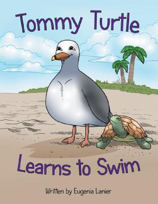 Tommy Turtle Learns to Swim by Eugenia Lanier