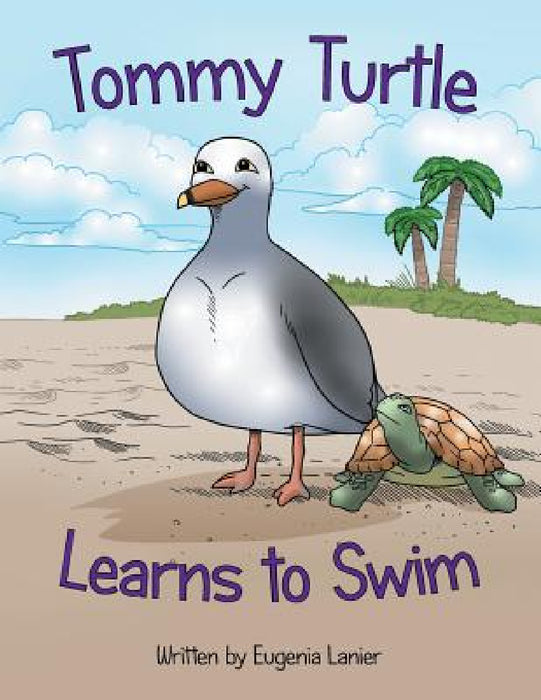 Tommy Turtle Learns to Swim by Eugenia Lanier