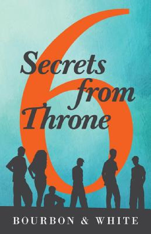 6 Secrets from Throne by Bourbon &. White