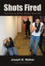 Shots Fired: Surviving an Active Shooter/Assailant by Joseph B. Walker