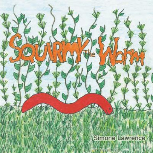 Squirmy the Worm by Simone Lawrence