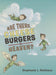 Are There Cheeseburgers in Heaven? by Stephanie L. Robinson