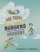 Are There Cheeseburgers in Heaven? by Stephanie L. Robinson