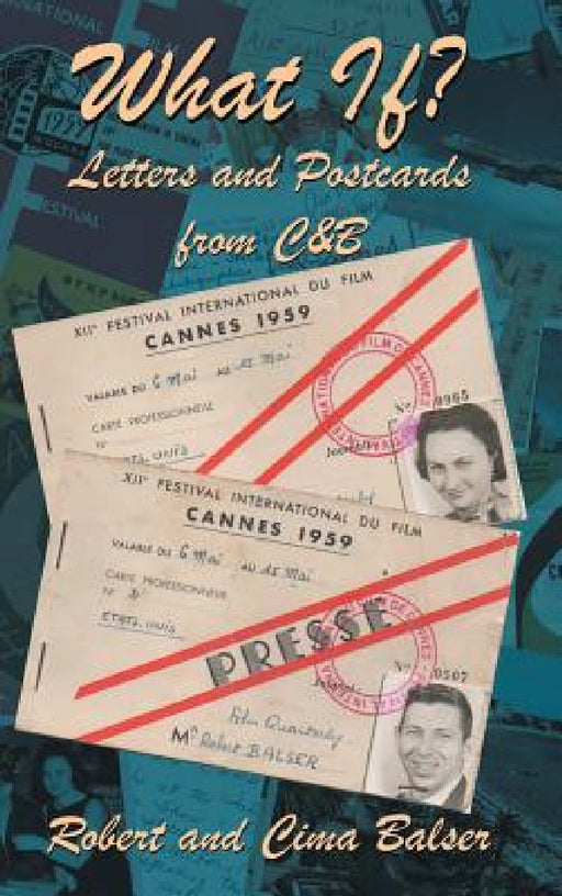 What If?: Letters and Postcards from C&B by Robert and Cima Balser