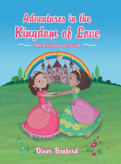 Adventures in the Kingdom of Love: The Rainbow of Truth by Diner Benford