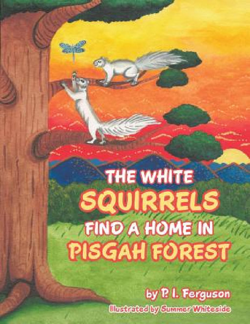The White Squirrels Find a Home in Pisgah Forest by P. I. Ferguson
