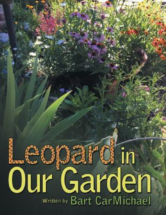 Leopard in Our Garden by Bart Carmichael