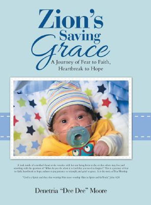 Zion's Saving Grace: A Journey of Fear to Faith, Heartbreak to Hope by Denetria Dee Dee Moore