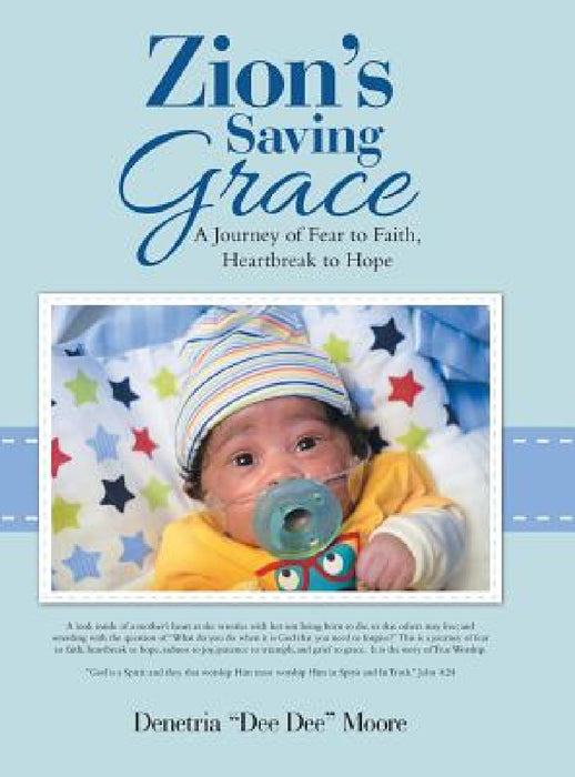 Zion's Saving Grace: A Journey of Fear to Faith, Heartbreak to Hope by Denetria Dee Dee Moore