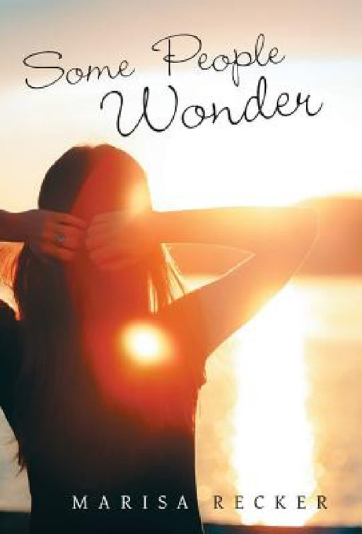 Some People Wonder by Marisa Recker
