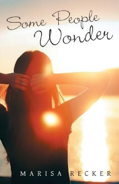 Some People Wonder by Marisa Recker