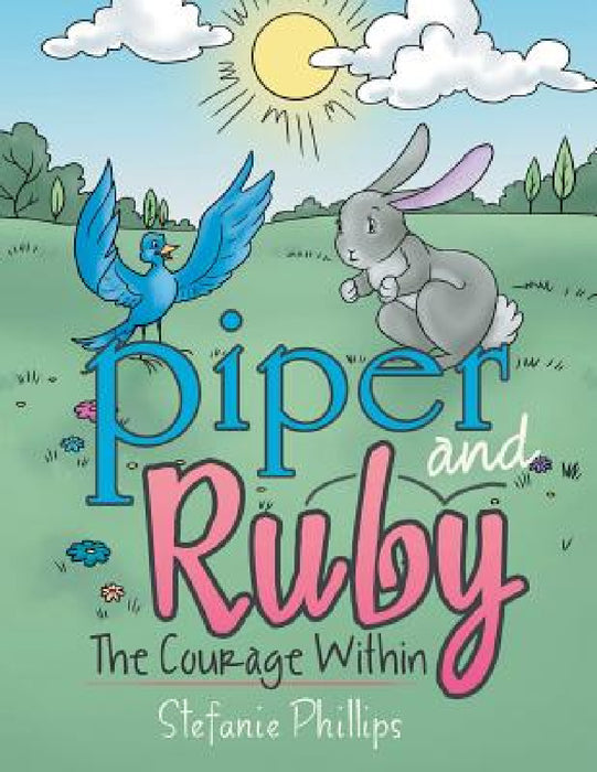 Piper and Ruby: The Courage Within by Stefanie Phillips