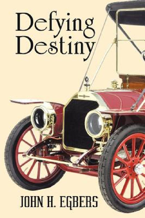 Defying Destiny by John H. Egbers