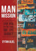 Man Mission: Four Men, Fifteen Years, One Epic Journey by Eytan Uliel