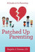 Patched up Parenting: A Guide to Co-Parenting by Angela J. Dunne J. D.