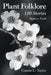 Plant Folklore: 120 Stories by Connie L. Taylor