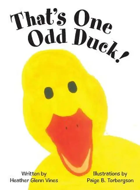 That's One Odd Duck! by Heather Glenn Vines