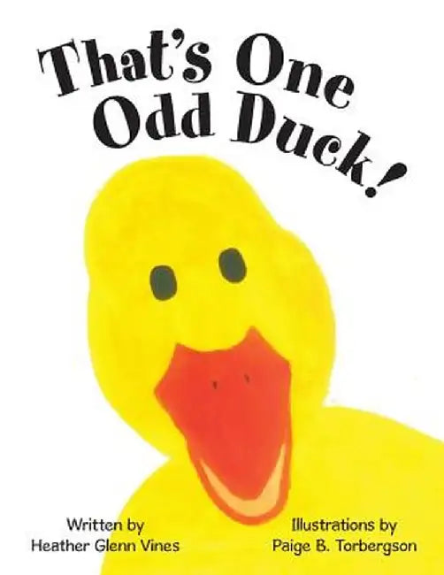 That's One Odd Duck! by Heather Glenn Vines