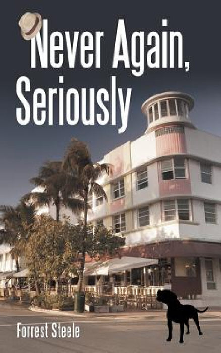 Never Again, Seriously by Forrest Steele