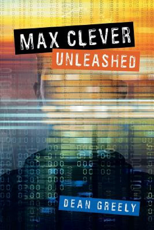 Max Clever Unleashed by Dean Greely