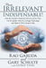 From Irrelevant to Indispensable!: How the Greatest Financial Advisers of Our Time Use the Spoken Word to Leverage Technology and Make It Their Greate by Rao Garuda, Gary Schulte, George Thom